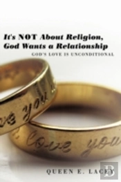 It'S Not About Religion, God Wants A Relationship