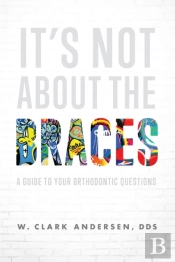 It'S Not About The Braces