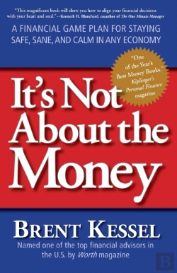 Bertrand.pt - It'S Not About The Money: A Financial Game Plan For Staying Safe, Sane, And Calm In Any Economy