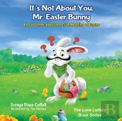 It'S Not About You, Mr. Easter Bunny