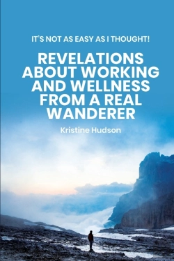 Bertrand.pt - It'S Not As Easy As I Thought! Revelations About Working And Wellness From A Real Wanderer