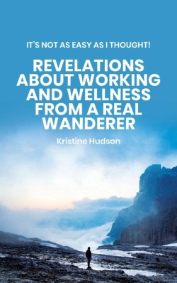 Bertrand.pt - It'S Not As Easy As I Thought! Revelations About Working And Wellness From A Real Wanderer
