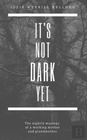 It'S Not Dark Yet
