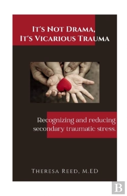 Bertrand.pt - It'S Not Drama, It'S Vicarious Trauma: R