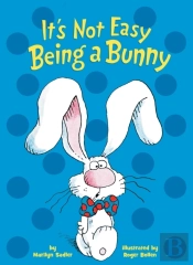 It'S Not Easy Being A Bunny