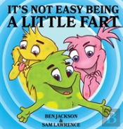 It'S Not Easy Being A Little Fart