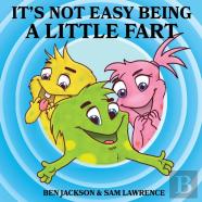 It'S Not Easy Being A Little Fart