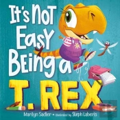 It'S Not Easy Being A T. Rex