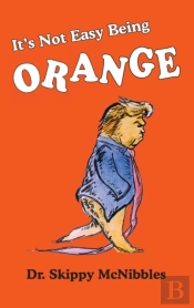 It'S Not Easy Being Orange