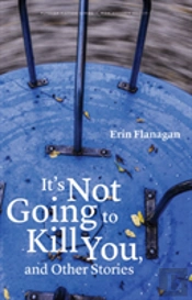 It'S Not Going To Kill You, And Other Stories