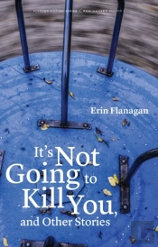 It'S Not Going To Kill You, And Other Stories