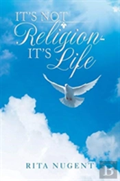 It'S Not Religion - It'S Life