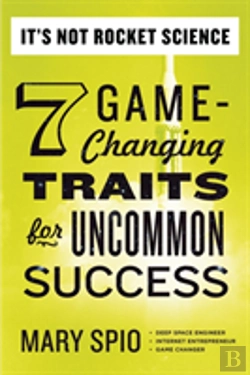 Bertrand.pt - It'S Not Rocket Science: 7 Game-Changing Traits For Uncommon Success
