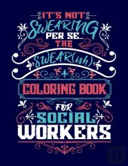 It'S Not Swearing Per Se...A Swear(Ish) Coloring Book For Social Workers