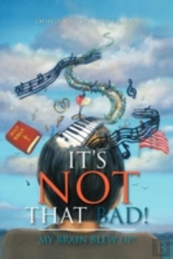 Bertrand.pt - It'S Not That Bad!: My Brain Blew Up!
