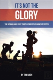 It'S Not The Glory