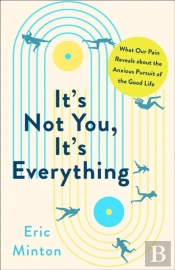 It'S Not You, It'S Everything