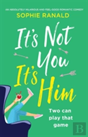 It'S Not You It'S Him