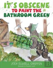 It'S Obscene To Paint The Bathroom Green
