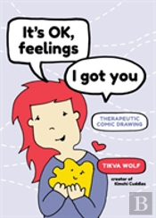 It'S Ok, Feelings, I Got You