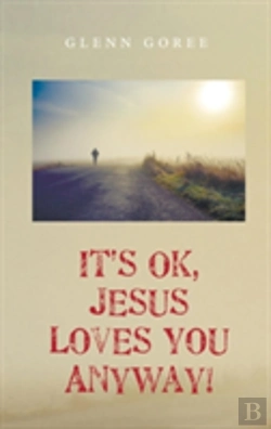 Bertrand.pt - It'S Ok, Jesus Loves You Anyway!