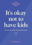 It'S Okay Not To Have Kids