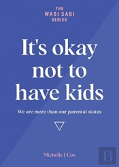 It'S Okay Not To Have Kids