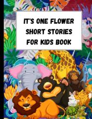 It'S One Flower Short Stories For Kids Book