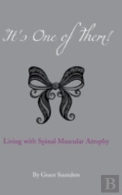 It'S One Of Them!: Living With Spinal Muscular Atrophy