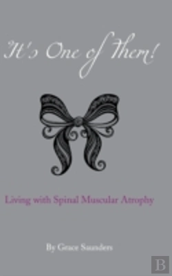 Bertrand.pt - It'S One Of Them!: Living With Spinal Muscular Atrophy