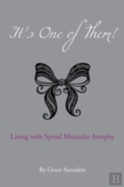 Bertrand.pt - It'S One Of Them!: Living With Spinal Muscular Atrophy