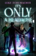 It'S Only A Headache