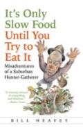 It'S Only Slow Food Until You Try To Eat It