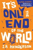 It'S Only The End Of The World