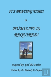 It'S Praying Time   Humility Is Required