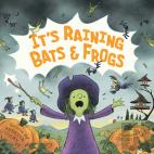 It'S Raining Bats & Frogs