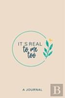 It'S Real To Me Too