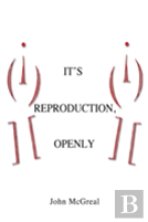 It'S Reproduction, Openly