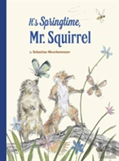 It'S Springtime, Mr. Squirrel