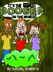 It'S The Biggest Booger In The World