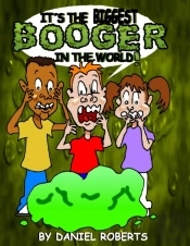 It'S The Biggest Booger In The World!