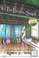 It'S The Election, Stupid