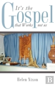It'S The Gospel That Works Not Us