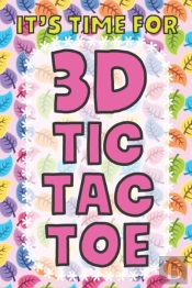It'S Time For 3d Tic Tac Toe