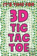 It'S Time For 3d Tic Tac Toe