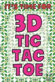 It'S Time For 3d Tic Tac Toe