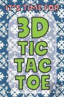 It'S Time For 3d Tic Tac Toe
