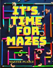 It'S Time For Mazes