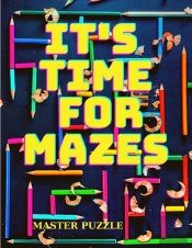 It'S Time For Mazes