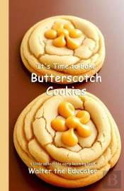 It'S Time To Bake Butterscotch Cookies